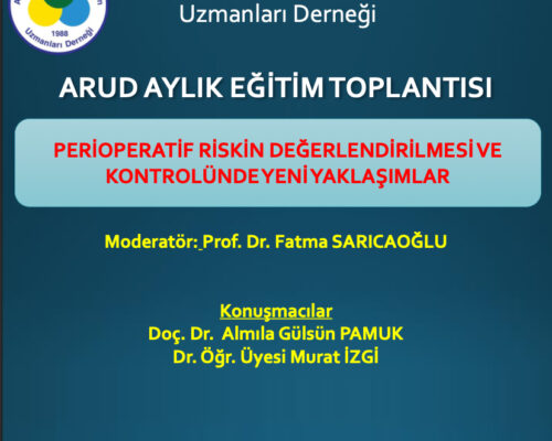 Perioperatif Riskin Değerlendirilmesi ve Kontrolünde Yeni Yaklaşımlar Toplantımızı Gerçekleştirdik.